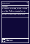 Taner Aydin - Gustav Radbruch, Hans Kelsen und der Nationalsozialismus