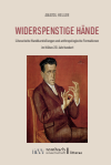Anatol Heller - Widerspenstige Hände