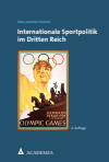 Hans Joachim Teichler - Internationale Sportpolitik im Dritten Reich