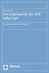 Ines Lehmann - Die Außenpolitik der DDR 1989/1990
