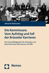 Albrecht Rothacher - Die Kommissare. Vom Aufstieg und Fall der Brüsseler Karrieren